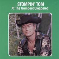 Stompin' Tom Connors - At The Gumboot Cloggeroo